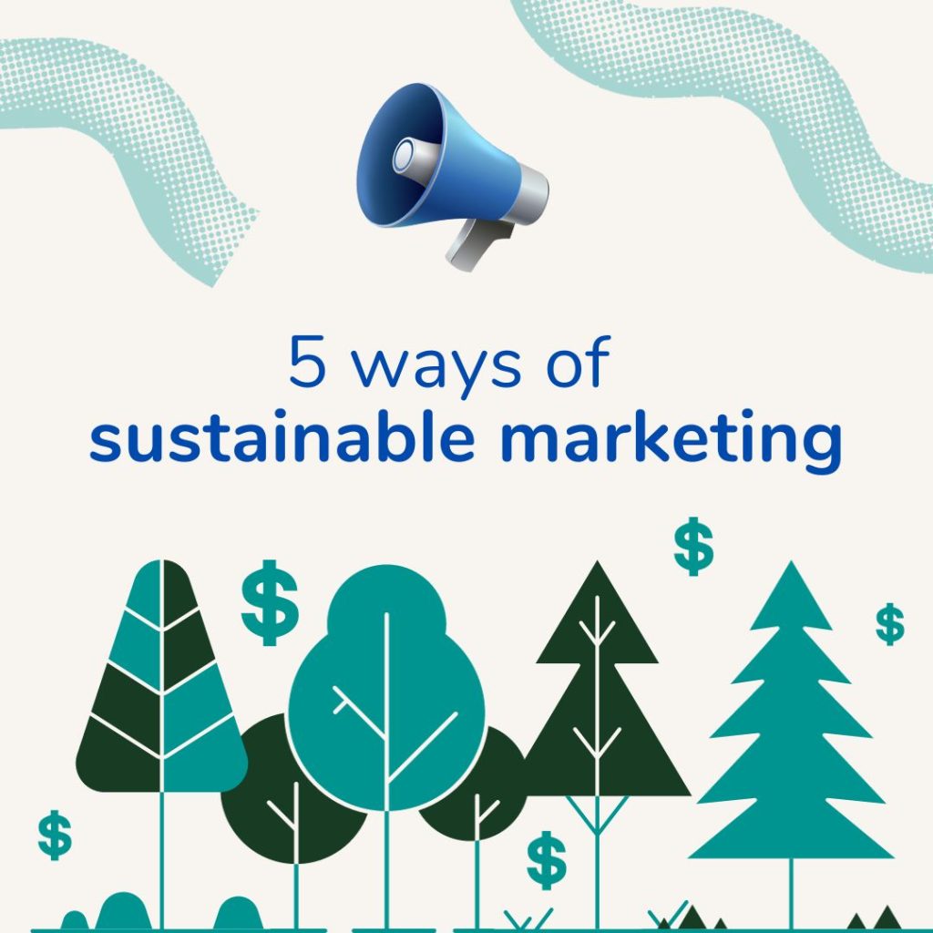5 ways to make your business more sustainable with digital marketing